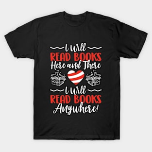 I Will Read Books Here and There I Will Read ooks Anywhere T-Shirt